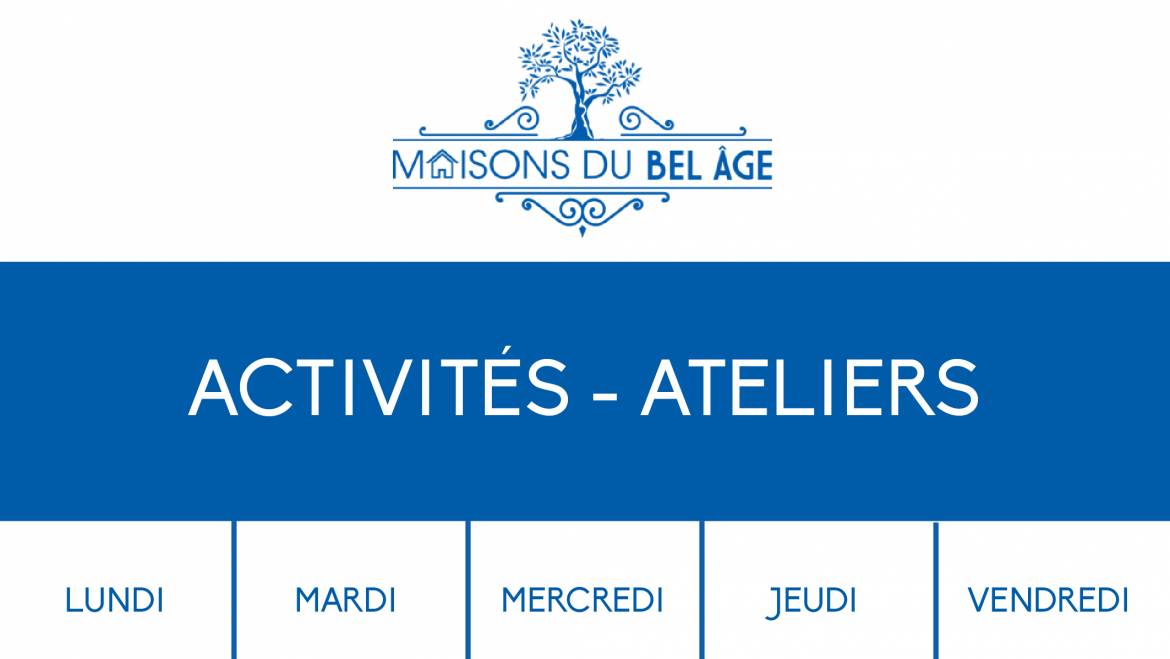 Activités – Ateliers Maison du Bel Âge <br>15/03/24