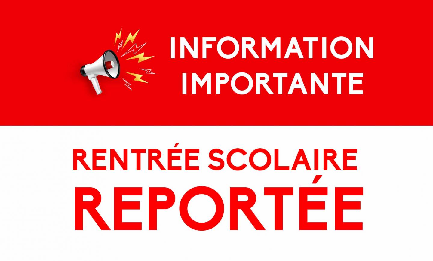 Rentrée des classes reportée <br> 31/08/25