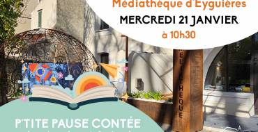 21 janvier 2026 <br> P’tite pause contée – Médiathèque d’Eyguières
