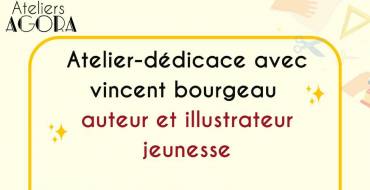 20 décembre 2025 <br> Atelier et Dédicace – Vincent Bourgeau – Ateliers Agora