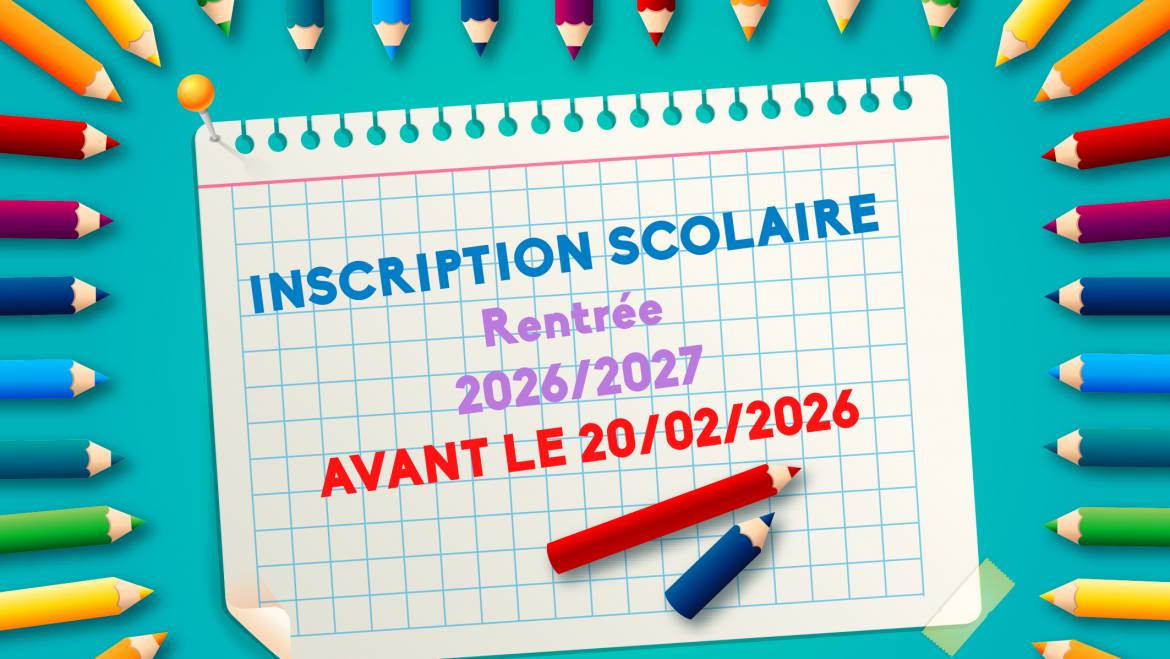 Inscription scolaire – Rentrée 2026/2027 <br> 19/01/26