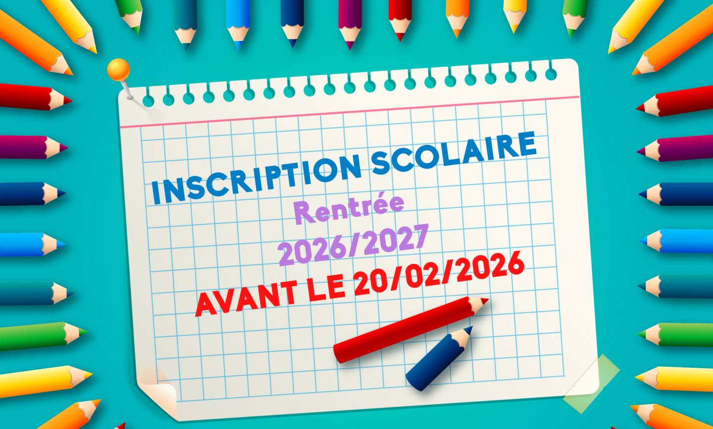 Inscription scolaire – Rentrée 2026/2027 <br> 16/02/26