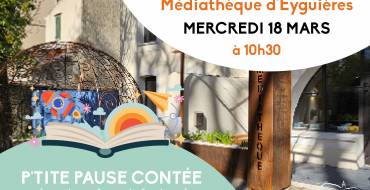 18 mars 2026 <br> P&rsquo;tite pause contée – Médiathèque d&rsquo;Eyguières